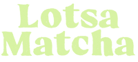 Lotsa Matcha