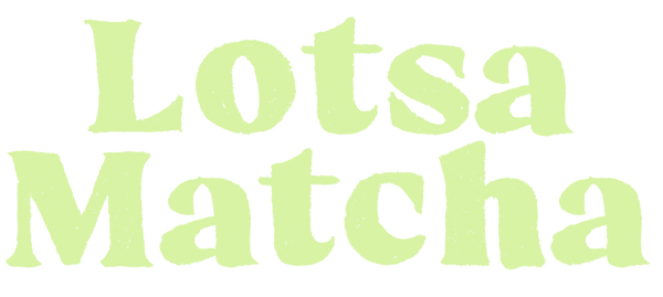 Lotsa Matcha